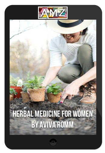 Aviva Romm – Herbal Medicine for Women