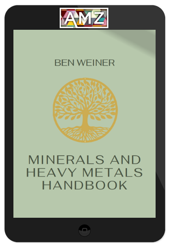 Ben Weiner – Minerals and Heavy Metals Handbook