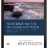 Bruce Kumar Frantzis – Taoist Breathing for Chi Gung and Meditation