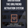 Christian Hudson – The Girlfriend Activation System