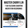 Chunyi Lin – 7-Day Blessing Chanting Meditations