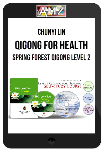 Chunyi Lin – Qigong for Health: Spring Forest Qigong Level 2