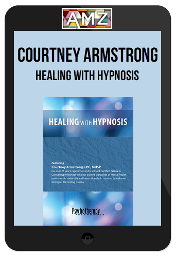 Courtney Armstrong – Healing with Hypnosis