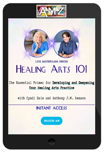 Cyndi Dale & Anthony Benson – Healing Arts 101