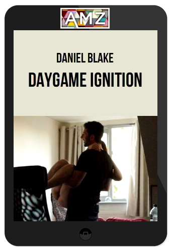 Daniel Blake – Daygame Ignition