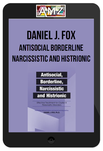 Daniel J. Fox – Antisocial Borderline Narcissistic and Histrionic