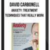 David Carbonell – Anxiety: Treatment Techniques That Really Work