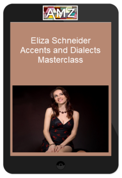 Eliza Schneider – Accents and Dialects Masterclass