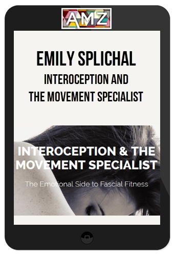 Emily Splichal – Interoception and The Movement Specialist