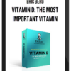Eric Berg – Vitamin D: The Most Important Vitamin