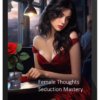Female Thoughts – Seduction Mastery