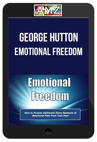 George Hutton – Emotional Freedom