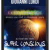 Giovanni Lordi – Activating Your Super Conscious Mind Program