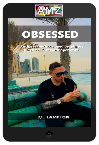 Joe Lampton – Obsessed – Ruthless Methods Used by Pimps & Playboys