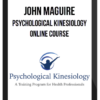 John Maguire – Psychological Kinesiology Online Course