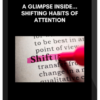 John Overdurf – A Glimpse Inside… Shifting Habits of Attention