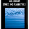 John Overdurf – Stress and Fear Busters