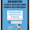 Joni Gilbertson – Telehealth Certification Training for Mental Health Professionals