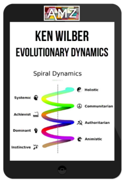 Ken Wilber – Evolutionary Dynamics