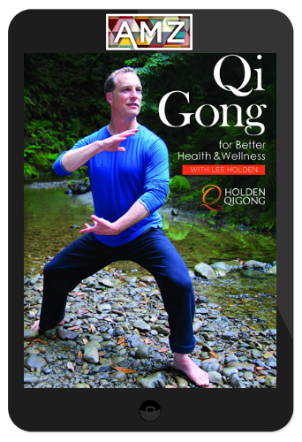 Lee Holden – Qi Gong for Better Health and Wellness