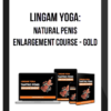 Lingam Yoga: Natural Penis Enlargement Course - Gold