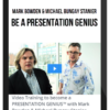 Mark Bowden & Michael Bungay Stanier – Be A Presentation Genius