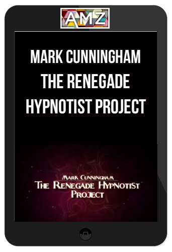 Mark Cunningham – The Renegade Hypnotist Project