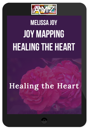 Melissa Joy – Joy Mapping – Healing the Heart