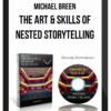 Michael Breen – The Art & Skills Of Nested Storytelling