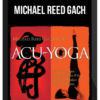 Michael Reed Gach – Acu-Yoga