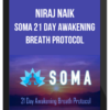 Niraj Naik – SOMA 21 Day Awakening Breath Protocol