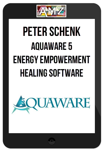 Peter Schenk – Aquaware 5 Energy Empowerment Healing Software