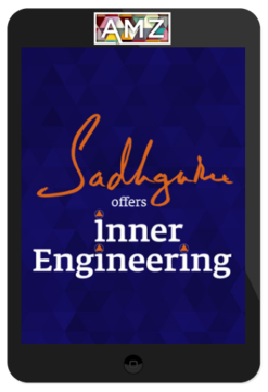 Sadhguru – Inner Engineering (7 Classes and Bonus)