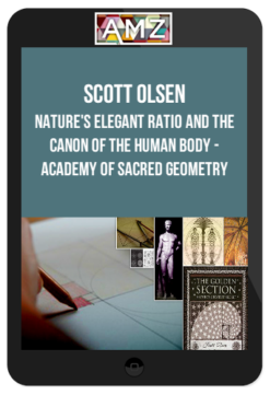 Scott Olsen – Nature’s Elegant Ratio and the Canon of the Human Body