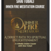 Shai Tubali – Inner Fire Meditation Course