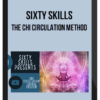 Sixty Skills – The Chi Circulation Method