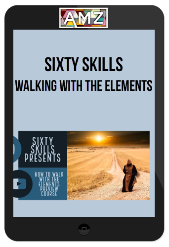 Sixty Skills – Walking with the Elements