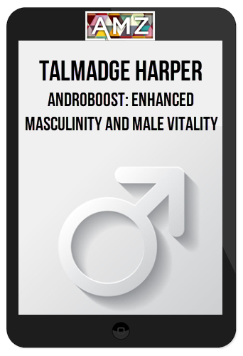 Talmadge Harper – AndroBoost: Enhanced Masculinity and Male Vitality