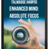 Talmadge Harper – Enhanced Mind: Absolute Focus