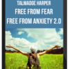 Talmadge Harper – Free From Fear – Free From Anxiety 2.0