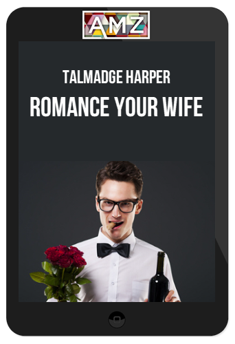 Talmadge Harper – Romance Your Wife