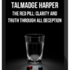 Talmadge Harper – The Red Pill: Clarity and Truth through all Deception