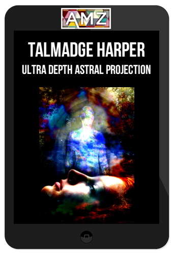 Talmadge Harper – Ultra Depth Astral Projection