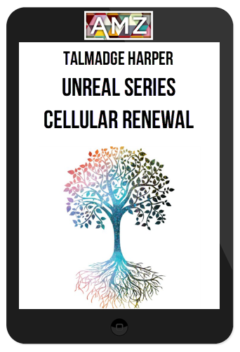 Talmadge Harper – Unreal Series: Cellular Renewal