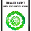 Talmadge Harper – Unreal Series: Limitless Healing