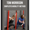 Tom Morrison – Simplistic Mobility Method