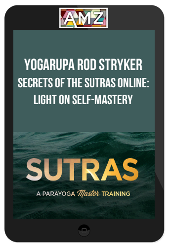 Yogarupa Rod Stryker – Secrets of the Sutras: Light on Self-Mastery