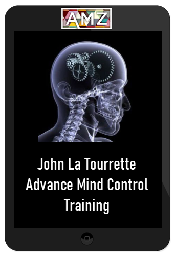 John La Tourrette – Advance Mind Control Training