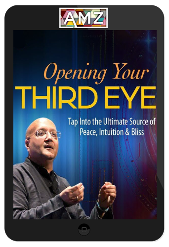 Raja Choudhury – Opening Your Third Eye