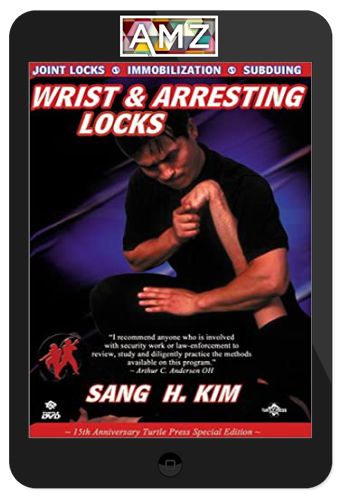 Sang H. Kim – Wrist and Arresting Locks (2007)